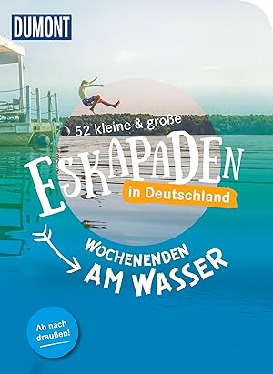 Imagen del vendedor de 52 kleine & grosse Eskapaden in Deutschland - Wochenenden am Wasser a la venta por moluna