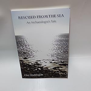 Seller image for Rescued From The Sea An Archaeologist's Tale for sale by Cambridge Rare Books