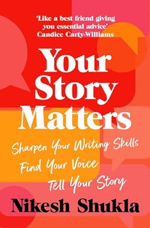 Bild des Verkufers fr Your Story Matters : Sharpen Your Writing Skills, Find Your Voice, Tell Your Story zum Verkauf von Smartbuy