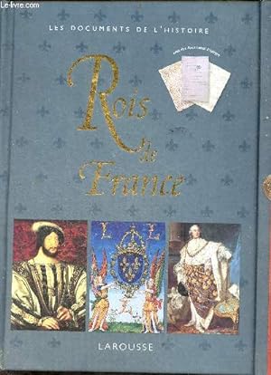 Bild des Verkufers fr Rois de France - avec d'exceptionnelles reproductions de documents d'poque - Collection les documents de l'histoire. zum Verkauf von Le-Livre