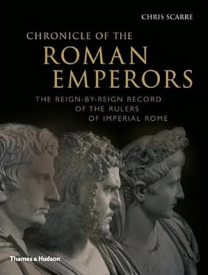 Imagen del vendedor de Chronicle of the Roman Emperors : The Reign-By-Reign Record of the Rulers of Imperial Rome a la venta por GreatBookPrices