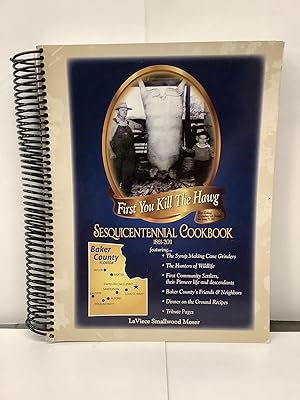 First You Kill the Hawg, Baker County Florida Sesquicentennial Cookbook 1861-2011
