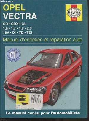 Seller image for Opel Vectra CD CDX GL - 1.6 - 1.7 - 1.8 - 2.0 - 16V - Di - TD - TDi - Manuel d'entretien et rparation auto for sale by Le-Livre