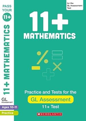 Imagen del vendedor de 11+ Maths Practice and Test for the GL Assessment Ages 10-11 (Paperback) a la venta por Grand Eagle Retail