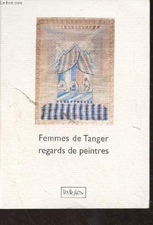 Imagen del vendedor de Femmes de Tanger regards de peintres a la venta por Le-Livre