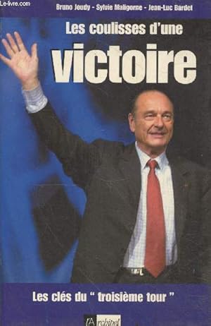 Seller image for Les coulisses d'une victoire - Les cls du "troisime tour" for sale by Le-Livre