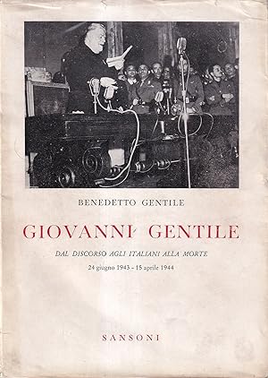 Giovanni Gentile. La vita e il pensiero - Vol. IV: Dal discorso agli italiani alla morte. 24 giug...