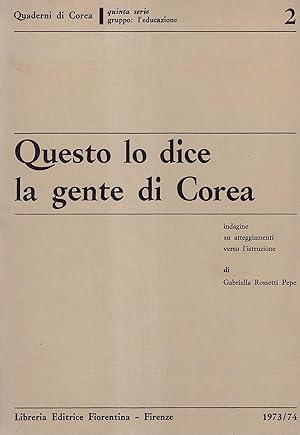 Seller image for Questo lo dice la gente di Corea. Indagine su atteggiamenti verso l'istruzione for sale by Il Salvalibro s.n.c. di Moscati Giovanni