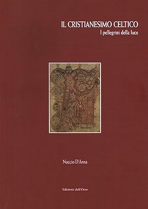 Bild des Verkufers fr Il cristianesimo celtico I pellegrini della luce zum Verkauf von Di Mano in Mano Soc. Coop