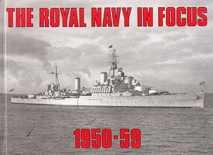 Seller image for The Royal Navy in Focus 1950-59 for sale by Pendleburys - the bookshop in the hills