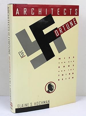 Bild des Verkufers fr Architects of Fortune: Mies Van Der Rohe and the Third Reich zum Verkauf von Peak Dragon Bookshop 39 Dale Rd Matlock