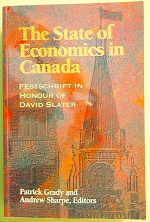 Bild des Verkufers fr The State of Economics in Canada - Festschrift in Honour of David Slater zum Verkauf von Calm Water Books