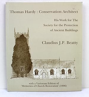 Thomas Hardy, Conservation Architect: His Work for the Society for the Protection of Ancient Buil...