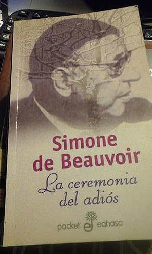 Image du vendeur pour Simone de Beauvoir: LA CEREMONIA DEL ADIS, seguido de Conversaciones con Jean Paul Sarte, agosto 1974 (Barcelona, 2001) mis en vente par Multilibro