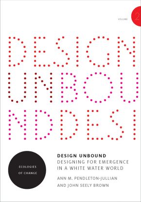 Seller image for Design Unbound: Designing for Emergence in a White Water World, Volume 2: Ecologies of Change (Infrastructures) for sale by ChristianBookbag / Beans Books, Inc.