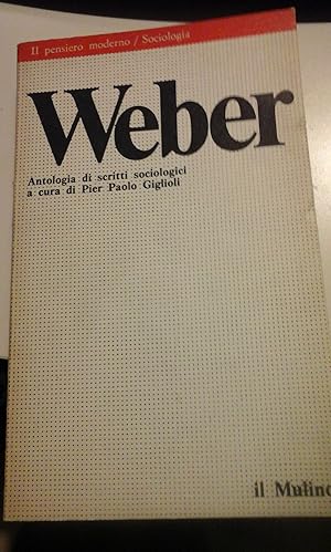 Seller image for Weber: ANTOLOGA DI SCRITTI SOCIOLOGICI (Bologna, 1977) Texto en italiano for sale by Multilibro