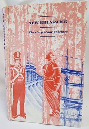 Seller image for New Brunswick; The Story of Our Province for sale by Dave Shoots, Bookseller