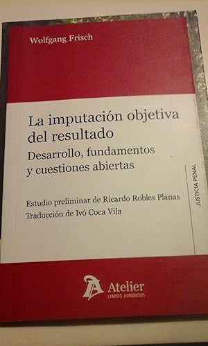 Seller image for LA IMPUTACIN OBJETIVA DEL RESULTADO. Desarrollo, fundamentos y cuestiones abiertas (Barcelona, 2015) for sale by Multilibro