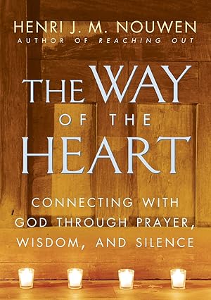 Seller image for The Way of the Heart: Connecting with God Through Prayer, Wisdom, and Silence for sale by ChristianBookbag / Beans Books, Inc.