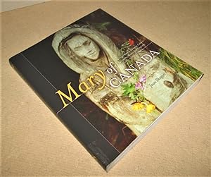 Seller image for Mary of Canada; The Virgin Mary in Canadian Culture, Spirituality, History and Geography for sale by Homeward Bound Books