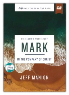Imagen del vendedor de Mark Bible Study Guide plus Streaming Video: In the Company of Christ (40 Days Through the Book) a la venta por ChristianBookbag / Beans Books, Inc.