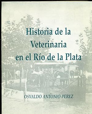 HISTORIA DE LA VETERINARIA EN EL RIO DE LA PLATA