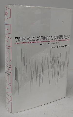 Immagine del venditore per The Ambient Century: from Mahler to Trace - the evolution of sound in the electronic age venduto da Attic Books (ABAC, ILAB)