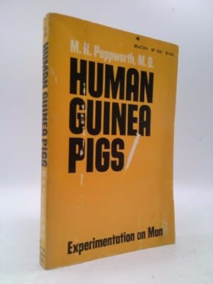 Seller image for Human Guinea Pigs, Experimentation on Man for sale by ThriftBooksVintage
