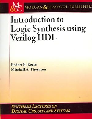 Image du vendeur pour Introduction to Logical Synthesis Using Verilog HDL mis en vente par GreatBookPricesUK