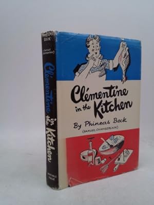 Imagen del vendedor de Clementine in the Kitchen by Phineas Beck 1946 5th Printing by Gourmet Magazine a la venta por ThriftBooksVintage
