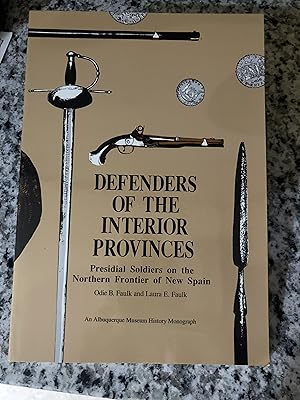 Seller image for Defenders of the Interior Provinces, Presidial Soldiers on the Northern Frontier of New Spain for sale by TribalBooks