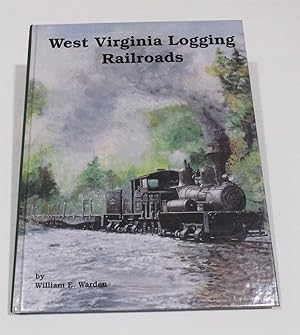 Imagen del vendedor de West Virginia Logging Railroads a la venta por Friends of the Redwood Libraries