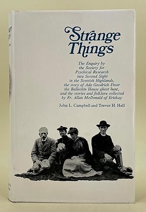 Strange Things; the story of Fr Allan Mcdonald , Ada Goodrich Freer, and the Society for Psychica...