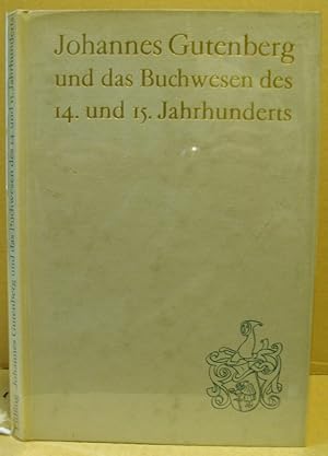 Johannes Gutenberg und das Buchwesen des 14. und 15. Jahrhunderts.