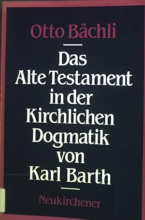 Bild des Verkufers fr Das Alte Testament in der kirchlichen Dogmatik von Karl Barth. zum Verkauf von books4less (Versandantiquariat Petra Gros GmbH & Co. KG)