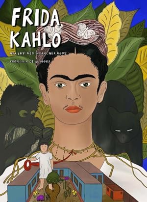 Imagen del vendedor de Frida Kahlo : Her Life, Her Work, Her Home a la venta por GreatBookPrices