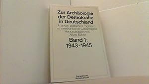 Seller image for Zur Archologie der Demokratie in Deutschland. nur Band 1: Analysen von politischen Emigranten im amerikanischen Geheimdienst 1943-1945. for sale by Antiquariat Uwe Berg