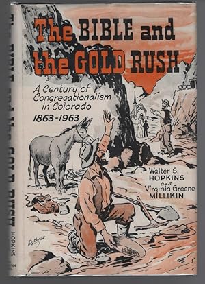 Bild des Verkufers fr The Bible and the Gold Rush: A Century of Congregationalism in Colorado zum Verkauf von Turn-The-Page Books