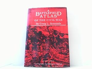 A Battlefield Atlas of the Civil War.