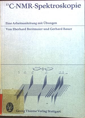 Imagen del vendedor de 13C-NMR-Spektroskopie : e. Arbeitsanleitung mit �bungen. a la venta por books4less (Versandantiquariat Petra Gros GmbH & Co. KG)
