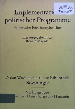Bild des Verk�ufers f�r Implementation politischer Programme. Empirische Forschungsberichte. Neue wissenschaftliche Bibliothek ; 97 : Soziologie zum Verkauf von books4less (Versandantiquariat Petra Gros GmbH & Co. KG)
