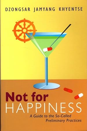 Seller image for NOT FOR HAPPINESS: A Guide to the So-Called Preliminary Practices for sale by By The Way Books