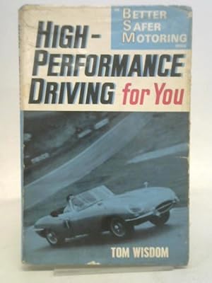 Bild des Verkufers fr High-performance driving for you (Better, safer motoring series) zum Verkauf von World of Rare Books