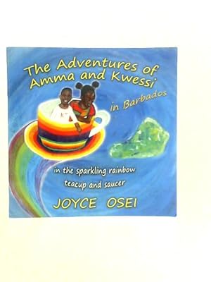 Seller image for The Adventures of Amma and Kwessi in Barbados in the Sparkling Rainbow Teacup and Saucer for sale by World of Rare Books