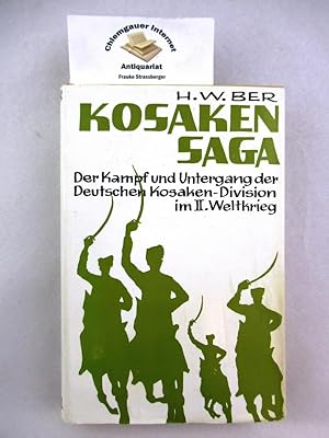 Kosaken-Saga : Kampf und Untergang der deutschen Kosaken-Division im II. Weltkrieg.