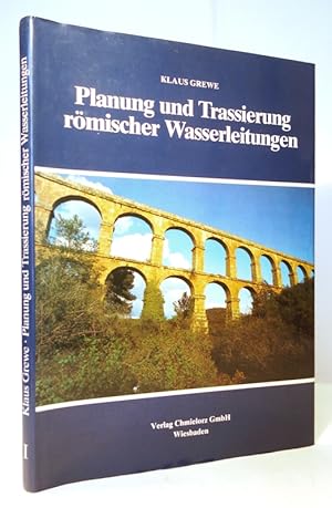 Planung und Trassierung römischer Wasserleitungen. (Schriftenreihe der Frontinus-Gesellschaft Sup...