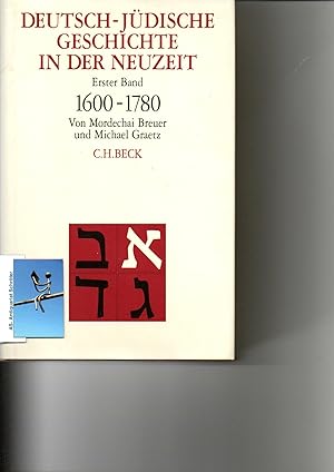 Deutsch-jüdische Geschichte in der Neuzeit. Erster Band: 1600-1780.