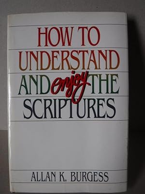Seller image for How to understand and enjoy the Scriptures for sale by Old Scrolls Book Shop