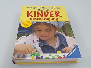 Bild des Verkufers fr Das groe Ravensburger Buch der Kinder-Beschftigung [entspricht den Bildungs- und Erziehungsplnen] zum Verkauf von SIGA eG