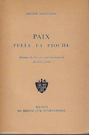 Paix, pelle et pioche : Histoire du Service civil international de 1919 à 1954